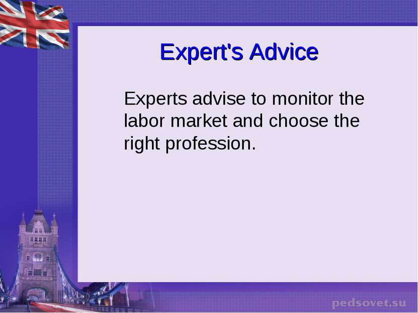 Expert's Advice Experts advise to monitor the labor market and choose the rig...