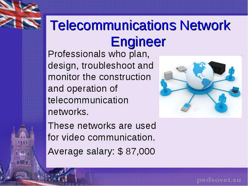 Telecommunications Network Engineer Professionals who plan, design, troublesh...