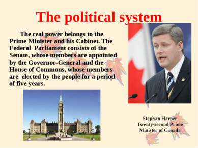 The political system The real power belongs to the Prime Minister and his Cab...