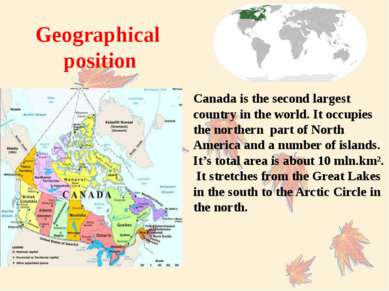 Canada is the second largest country in the world. It occupies the northern p...