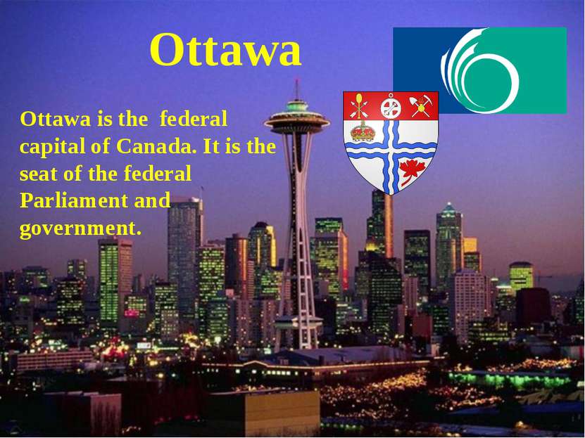 Ottawa Ottawa is the federal capital of Canada. It is the seat of the federal...