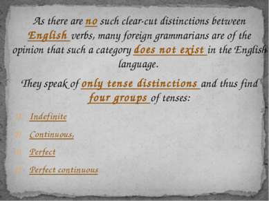 As there are no such clear-cut distinctions between English verbs, many forei...