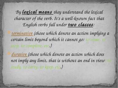 By lexical means they understand the lexical character of the verb. It’s a we...