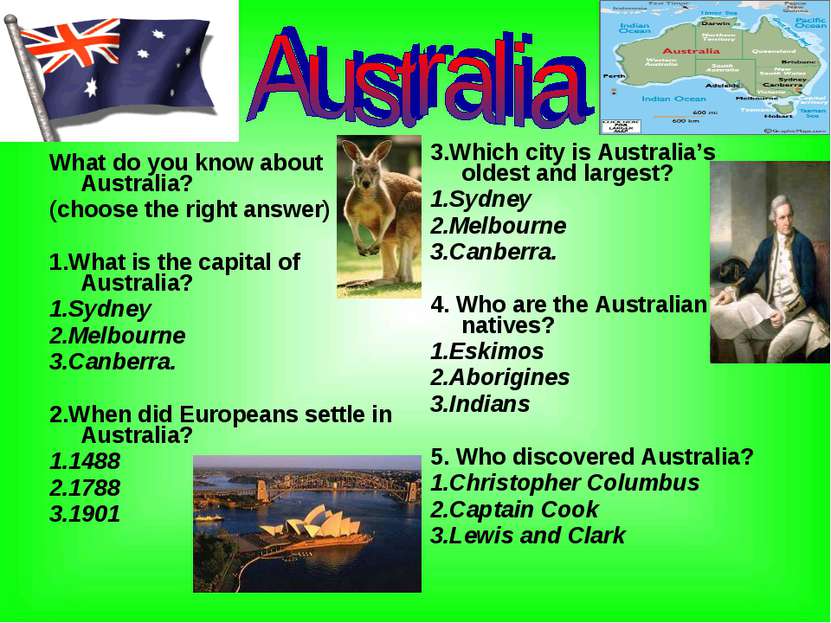 What do you know about Australia? (choose the right answer) 1.What is the cap...