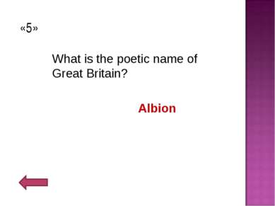 «5» What is the poetic name of Great Britain? Albion