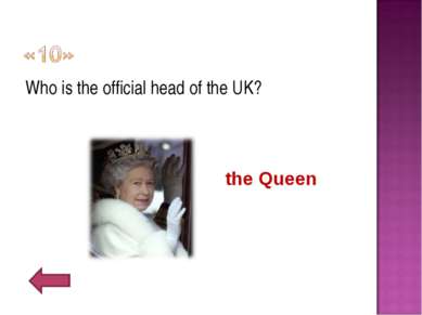 Who is the official head of the UK? the Queen