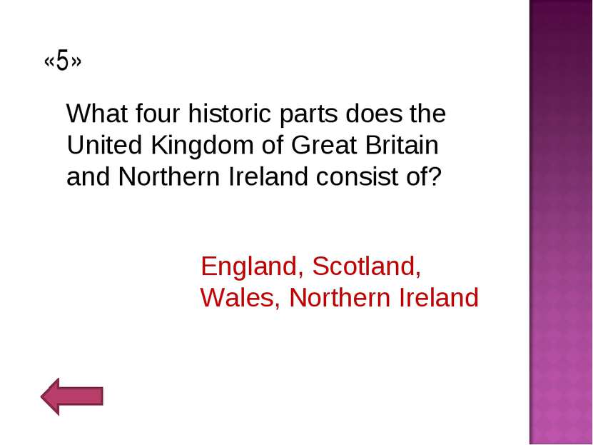 «5» What four historic parts does the United Kingdom of Great Britain and Nor...